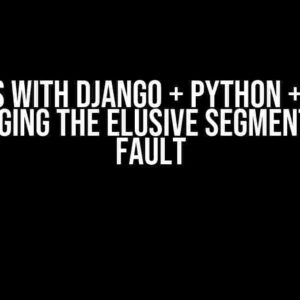 AWS ECS with Django + Python + Alpine: Debugging the Elusive Segmentation Fault