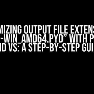 Customizing Output File Extension as “*.cp39-win_amd64.pyd” with Pybind11 and VS: A Step-by-Step Guide