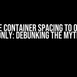 Disable Container Spacing to One Side Only: Debunking the Myth